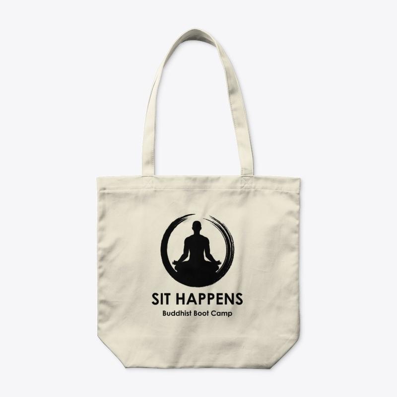 Sit Happens Buddhist Boot Camp Tote Bag